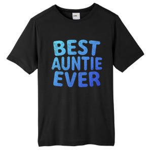 Best Auntie Ever Gift Funny Mothers Day Gift Christmas Cool Gift Tall Fusion ChromaSoft Performance T-Shirt