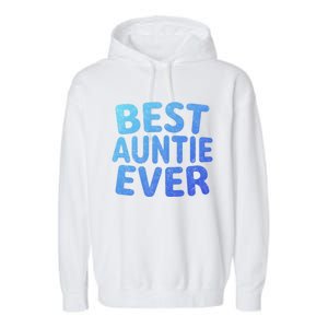 Best Auntie Ever Gift Funny Mothers Day Gift Christmas Cool Gift Garment-Dyed Fleece Hoodie