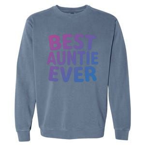 Best Auntie Ever Gift Funny Mothers Day Gift Christmas Cool Gift Garment-Dyed Sweatshirt