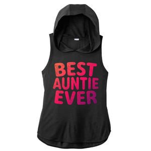 Best Auntie Ever Gift Funny Mothers Day Gift Christmas Cool Gift Ladies PosiCharge Tri-Blend Wicking Draft Hoodie Tank