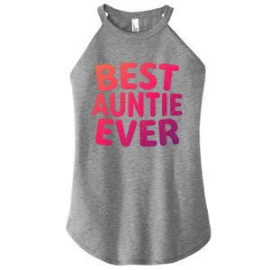 Best Auntie Ever Gift Funny Mothers Day Gift Christmas Cool Gift Women's Perfect Tri Rocker Tank