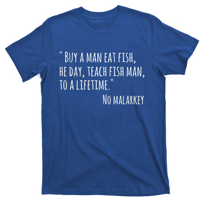 Buy A Eat Fish He Day Teach Fish To A Lifetime Cute Gift T-Shirt