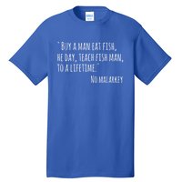 Buy A Eat Fish He Day Teach Fish To A Lifetime Cute Gift Tall T-Shirt