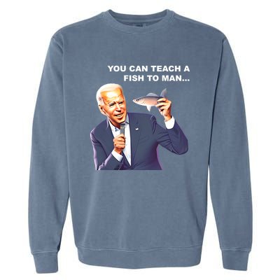 Buy A Eat Fish The Day Teach Funny Joe Biden Quote Cool Gift Garment-Dyed Sweatshirt