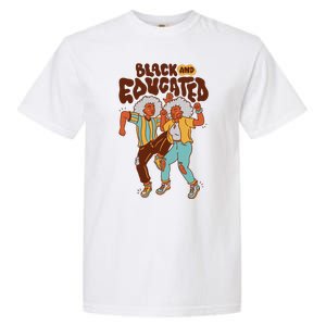 Black And Educated Retro Black History Garment-Dyed Heavyweight T-Shirt