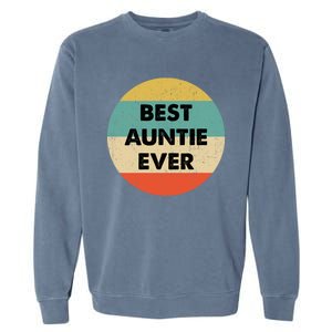 Best Auntie Ever Gift Garment-Dyed Sweatshirt