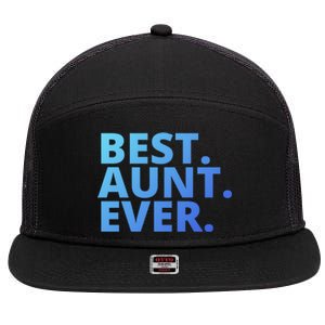 Best Aunt Ever From Niece Nephew Matching Auntie Lover Cool Gift 7 Panel Mesh Trucker Snapback Hat