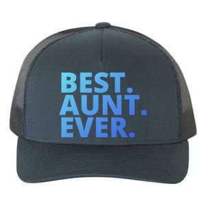 Best Aunt Ever From Niece Nephew Matching Auntie Lover Cool Gift Yupoong Adult 5-Panel Trucker Hat