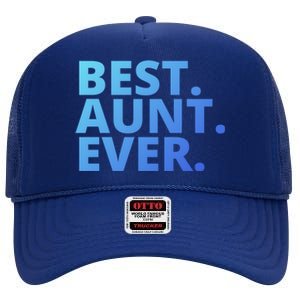 Best Aunt Ever From Niece Nephew Matching Auntie Lover Cool Gift High Crown Mesh Back Trucker Hat