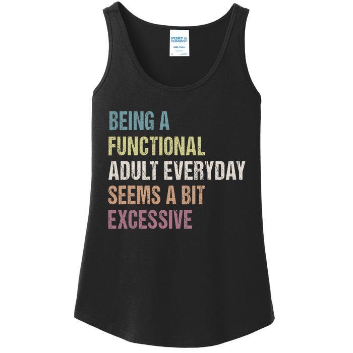 Being A Functional Adult Everyday Seems A Bit Excessive Ladies Essential Tank