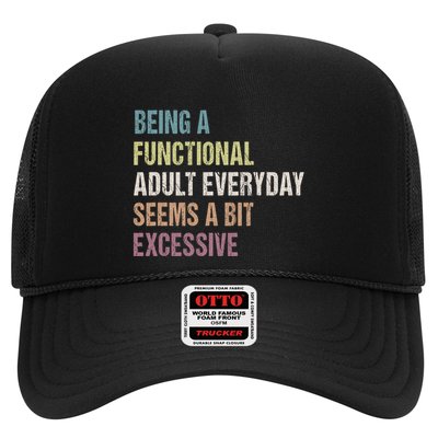 Being A Functional Adult Everyday Seems A Bit Excessive Trucker Hat