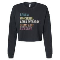 Being A Functional Adult Everyday Seems A Bit Excessive Cropped Pullover Crew