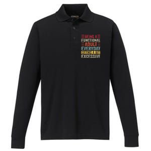 Being A Functional Adult Every Day Seems A Bit Excessive Sarcasm Quotes Performance Long Sleeve Polo