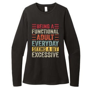 Being A Functional Adult Every Day Seems A Bit Excessive Sarcasm Quotes Womens CVC Long Sleeve Shirt