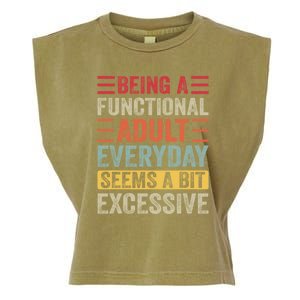 Being A Functional Adult Every Day Seems A Bit Excessive Sarcasm Quotes Garment-Dyed Women's Muscle Tee