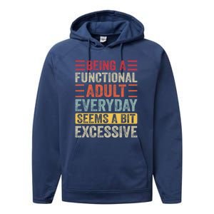 Being A Functional Adult Every Day Seems A Bit Excessive Sarcasm Quotes Performance Fleece Hoodie