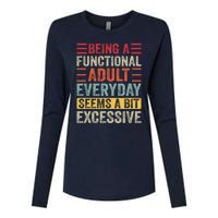 Being A Functional Adult Every Day Seems A Bit Excessive Sarcasm Quotes Womens Cotton Relaxed Long Sleeve T-Shirt