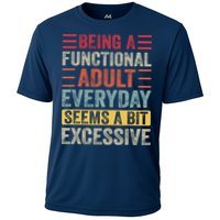 Being A Functional Adult Every Day Seems A Bit Excessive Sarcasm Quotes Cooling Performance Crew T-Shirt