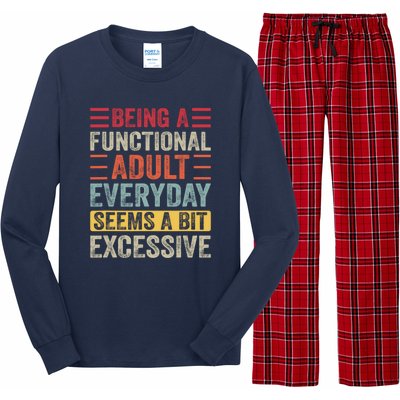 Being A Functional Adult Every Day Seems A Bit Excessive Sarcasm Quotes Long Sleeve Pajama Set