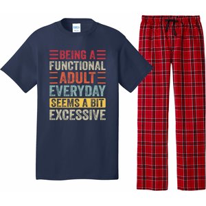 Being A Functional Adult Every Day Seems A Bit Excessive Sarcasm Quotes Pajama Set