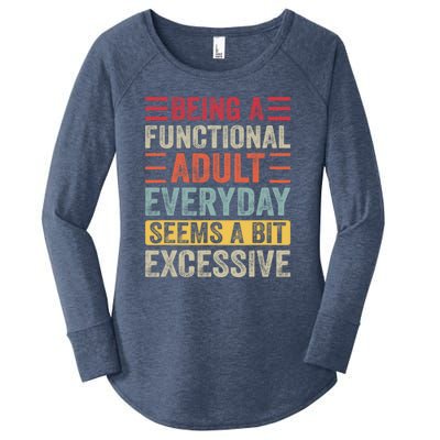 Being A Functional Adult Every Day Seems A Bit Excessive Sarcasm Quotes Women's Perfect Tri Tunic Long Sleeve Shirt