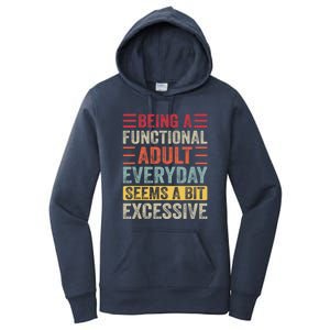 Being A Functional Adult Every Day Seems A Bit Excessive Sarcasm Quotes Women's Pullover Hoodie