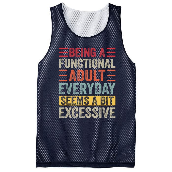 Being A Functional Adult Every Day Seems A Bit Excessive Sarcasm Quotes Mesh Reversible Basketball Jersey Tank