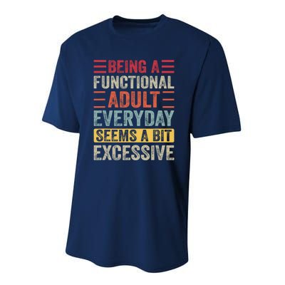 Being A Functional Adult Every Day Seems A Bit Excessive Sarcasm Quotes Performance Sprint T-Shirt