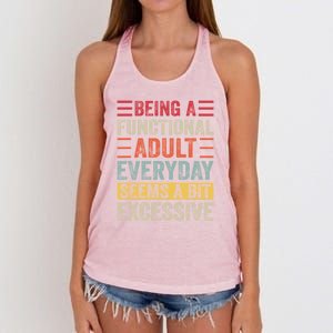 Being A Functional Adult Every Day Seems A Bit Excessive Sarcasm Quotes Women's Knotted Racerback Tank