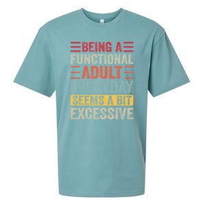 Being A Functional Adult Every Day Seems A Bit Excessive Sarcasm Quotes Sueded Cloud Jersey T-Shirt