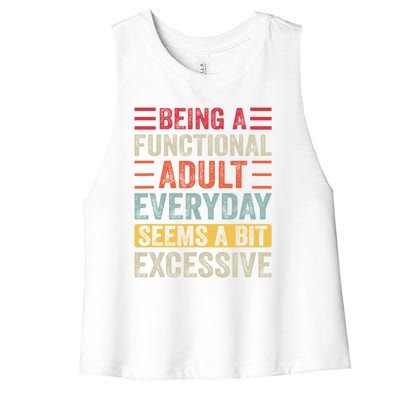 Being A Functional Adult Every Day Seems A Bit Excessive Sarcasm Quotes Women's Racerback Cropped Tank