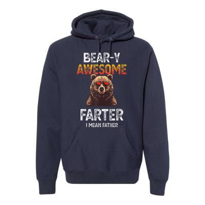 Beary Awesome Farter I Mean Father Funny Dad Joke Saying Premium Hoodie