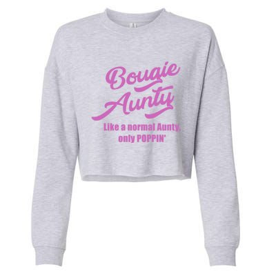 Bougie Aunty Fun Gift For Favorite Aunt Cute Gift Cropped Pullover Crew