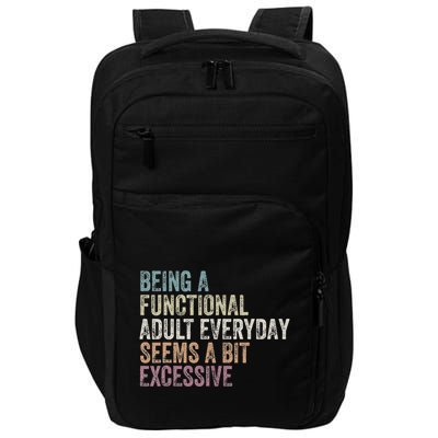 Being A Functional Adult Everyday Seems A Bit Excessive Impact Tech Backpack