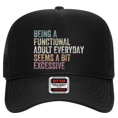 Being A Functional Adult Everyday Seems A Bit Excessive Trucker Hat