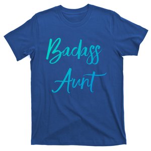 Badass Aunt Funny Gag Gift For Auntie From Niece Nephew Gift T-Shirt