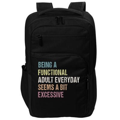 Being A Functional Adult Everyday Seems A Bit Excessive Impact Tech Backpack