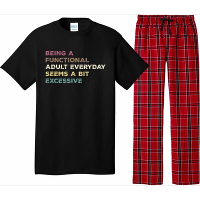 Being A Functional Adult Everyday Seems A Bit Excessive Pajama Set