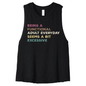 Being A Functional Adult Everyday Seems A Bit Excessive Women's Racerback Cropped Tank