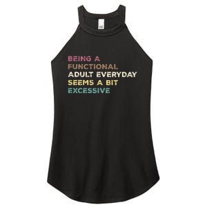 Being A Functional Adult Everyday Seems A Bit Excessive Women's Perfect Tri Rocker Tank