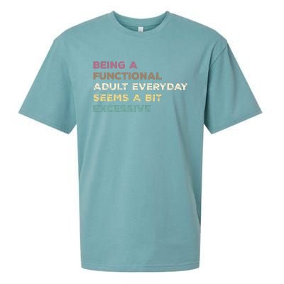 Being A Functional Adult Everyday Seems A Bit Excessive Sueded Cloud Jersey T-Shirt