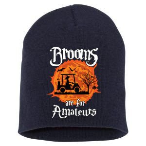 Brooms Are For Amateurs Witch Golf Cart Golfer Halloween Fun Short Acrylic Beanie