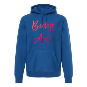 Badass Aunt Funny Gag Gift For Auntie From Niece Nephew Gift Premium Hoodie