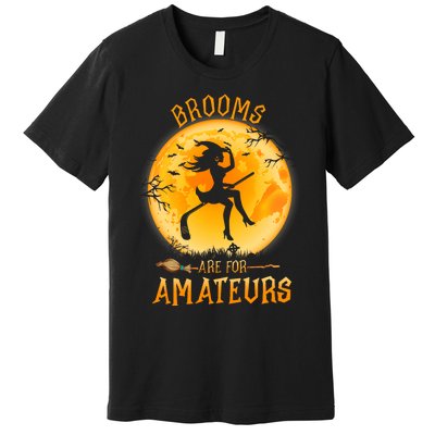 Brooms Are For Amateurs Witch Riding Hockey Stick Halloween Premium T-Shirt