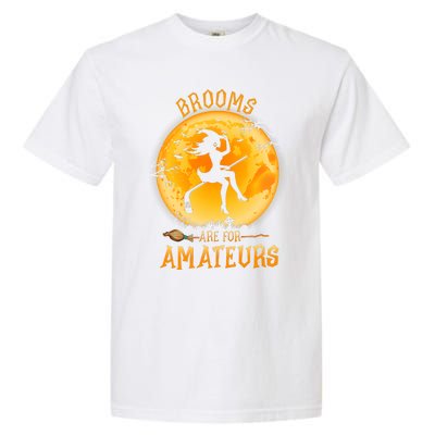 Brooms Are For Amateurs Witch Riding Hockey Stick Halloween Garment-Dyed Heavyweight T-Shirt