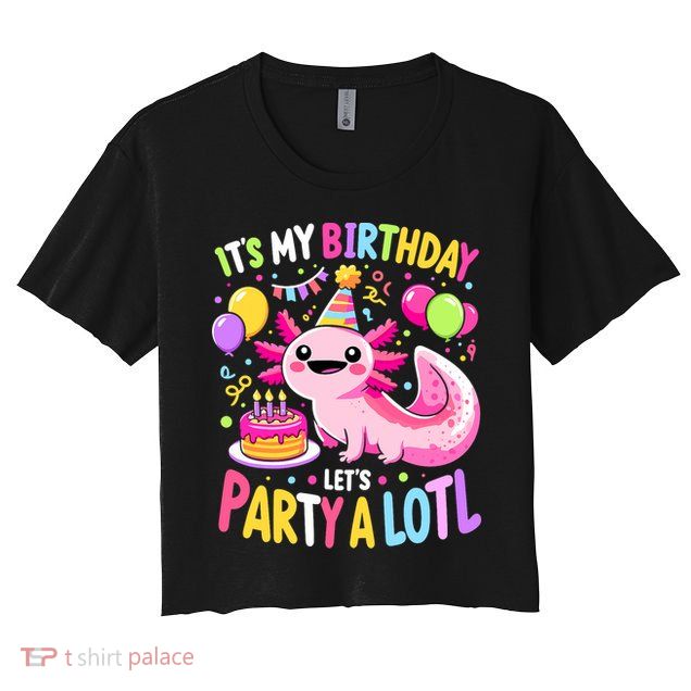 Birthday Axolotl Fun Party Kawaii Axolotl Crop Top