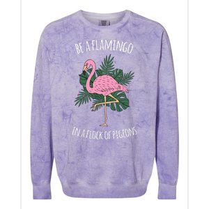 Be A Flamingo In A Flock Of Pigeons Colorblast Crewneck Sweatshirt