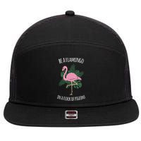 Be A Flamingo In A Flock Of Pigeons 7 Panel Mesh Trucker Snapback Hat