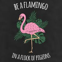 Be A Flamingo In A Flock Of Pigeons 7 Panel Mesh Trucker Snapback Hat