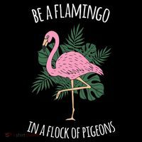 Be A Flamingo In A Flock Of Pigeons Sustainable Beanie